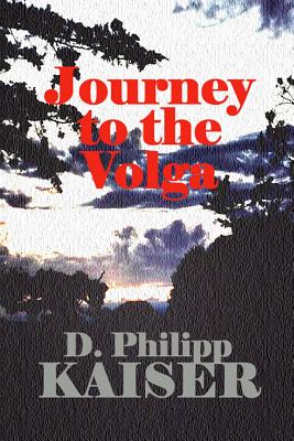 Journey to the Volga - Kaiser, D Philipp