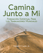 Journey with Me [Spanish] Camina Junto a Mi: Formacin Espiritual Para Los Trabajadores Mundiales