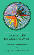 Journey with the Medicine Wheel: Based on Sun Bear's Vision