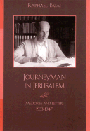 Journeyman in Jerusalem: Memories and Letters, 1933-1947