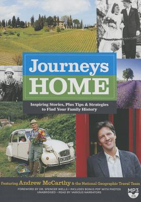 Journeys Home: Inspiring Stories, Plus Tips and Strategies to Find Your Family History - McCarthy, Andrew (Contributions by), and Maynard, Joyce (Contributions by), and Iyer, Pico (Contributions by)