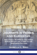 Journeys in Persia and Kurdistan: Including a Summer in the Upper Karun Region and a Visit to the Nestorian Rayahs