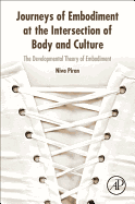 Journeys of Embodiment at the Intersection of Body and Culture: The Developmental Theory of Embodiment