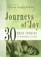 Journeys of Joy: 30 True Stories of Abundant Living
