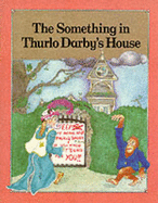 Journeys: Something in Thurlo Darby's House Level 7