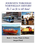 Journeys Through Norwegian History, Book 1: Trains, Planes and Boats
