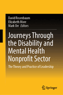 Journeys Through the Disability and Mental Health Nonprofit Sector: The Theory and Practice of Leadership