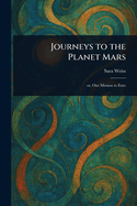 Journeys to the Planet Mars