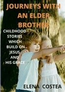 Journeys with an Elder Brother: Childhood Stories That Build on Jesus and His Grace