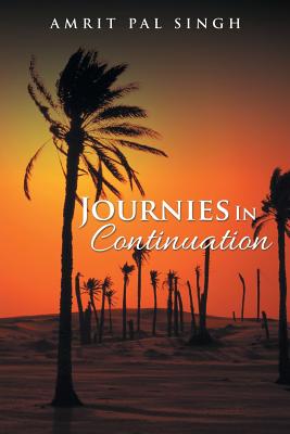 Journies in Continuation - Singh, Amrit Pal
