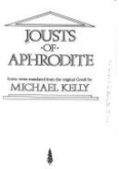 Jousts of Aphrodite: Erotic Verse Translated from the Original Greek