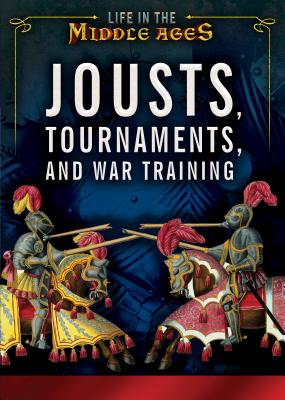 Jousts, Tournaments, and War Training - Baum, Margaux, and Hopkins Ph D, Andrea