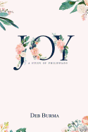 Joy: A Study of Philippians: A Study of Philippians