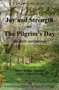 Joy and Strength for the Pilgrim's Day: 366 Daily Meditations