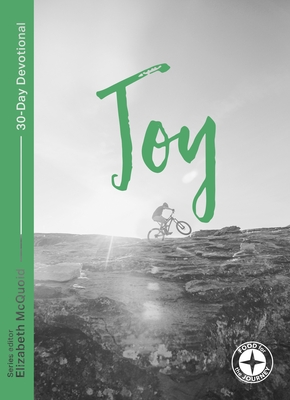 Joy: Food for the Journey - Themes - McQuoid, Elizabeth (Editor), and Baughen, Michael (Contributions by), and Briscoe, Stuart (Contributions by)