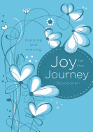 Joy for the Journey: Morning and Evening Devotions
