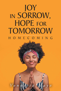 Joy in Sorrow, Hope for Tomorrow: Homecoming