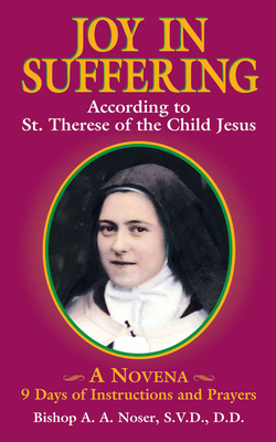 Joy in Suffering - Noser, A A, Bishop