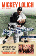 Joy in Tigertown: A Determined Team, a Resilient City, and our Magical Run to the 1968 World Series