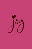 Joy: Inspirational Notebook / Journal (Fuschia Rose) 6"x9"