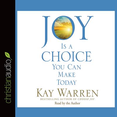 Joy Is a Choice You Can Make Today - Warren, Kay, Professor (Narrator)