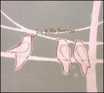 Joy Kills Sorrow - Joy Kills Sorrow