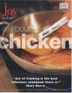 Joy of Cooking:  All About Chicken - Becker, Ethan, and Rombauer, Irma, and Rombauer Becker, Marion