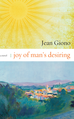 Joy of Man's Desiring - Giono, Jean