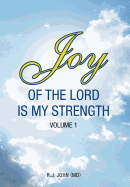 Joy of the Lord is My Strength: Volume 1