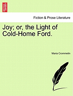 Joy; Or, the Light of Cold-Home Ford.