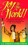 Joy to the World!: A Variety Collection of Six Christmas Programs for the Church Family