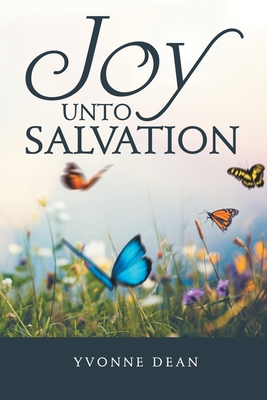 Joy Unto Salvation - Dean, Yvonne