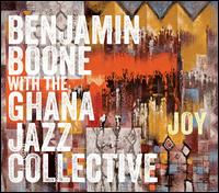 Joy - Benjamin Boone/Ghana Jazz Collective