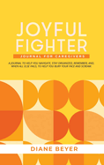 Joyful Fighter: Journal for Caregivers