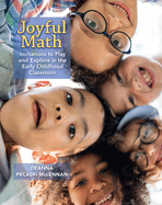Joyful Math: Invitations to Play and Explore in the Early Childhood Classroom
