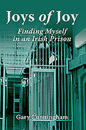 Joys of Joy: Finding Myself in an Irish Prison