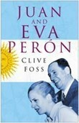 Juan and Eva Peron - Foss, Clive