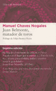 Juan Belmonte, Matador de Toros: Su Vida Y Sus Hazaas