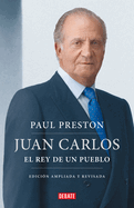 Juan Carlos I (Edici?n Actualizada). El Rey de Un Pueblo / Juan Carlos I (Update D Edition). the Peoples King