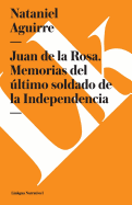 Juan de la Rosa. Memorias del ltimo Soldado de la Independencia