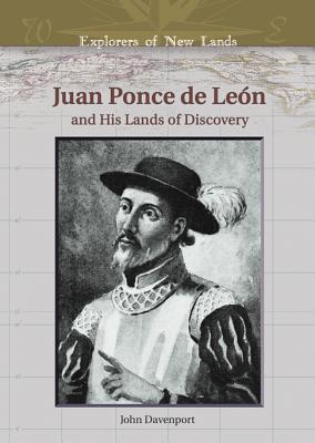 Juan Ponce de Leon: And His Lands of Discovery - Davenport, John, and Goetzmann, William H (Editor)