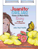 Juanito Orejas Conoce a su nueva vecina Suzy: El Libro de Leer y Responder - Mojica, Victor Ramon (Illustrator), and McHenry, D Scott (Translated by), and Padilla, John Paul