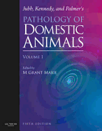 Jubb, Kennedy and Palmer's Pathology of Domestic Animals - Maxie, Grant, Dr. (Editor)
