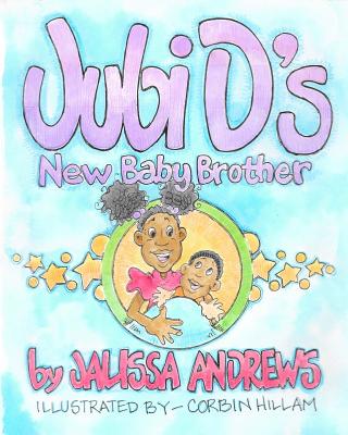 Jubi D.'s New Baby Brother - Andrews, Jalissa J