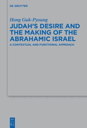 Judah's Desire and the Making of the Abrahamic Israel: A Contextual and Functional Approach