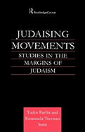 Judaising Movements: Studies in the Margins of Judaism in Modern Times