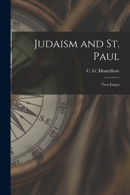 Judaism and St. Paul: Two Essays - Montefiore, C G (Claude Goldsmid) (Creator)