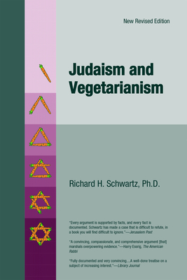 Judaism and Vegetarianism: New Revised Edition - Schwartz, Richard H, PhD