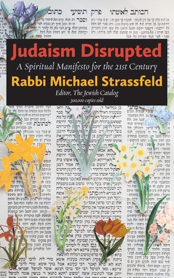 Judaism Disrupted: A Spiritual Manifesto for the 21st Century - Strassfeld, Michael