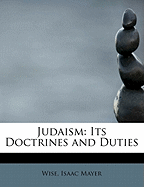 Judaism: Its Doctrines and Duties